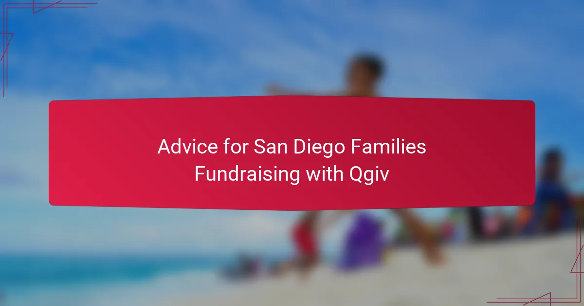 Advice for San Diego Families Fundraising with Qgiv