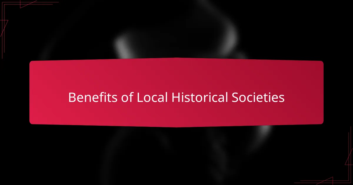 Benefits of Local Historical Societies