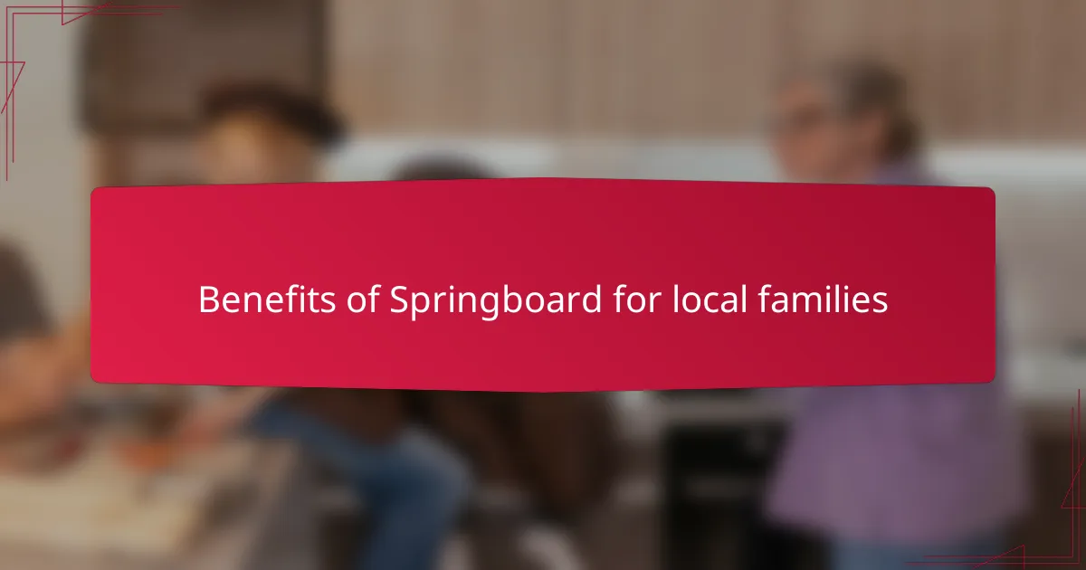 Benefits of Springboard for local families