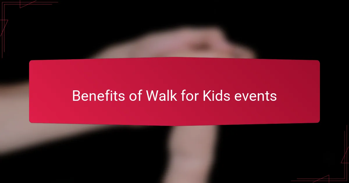 Benefits of Walk for Kids events