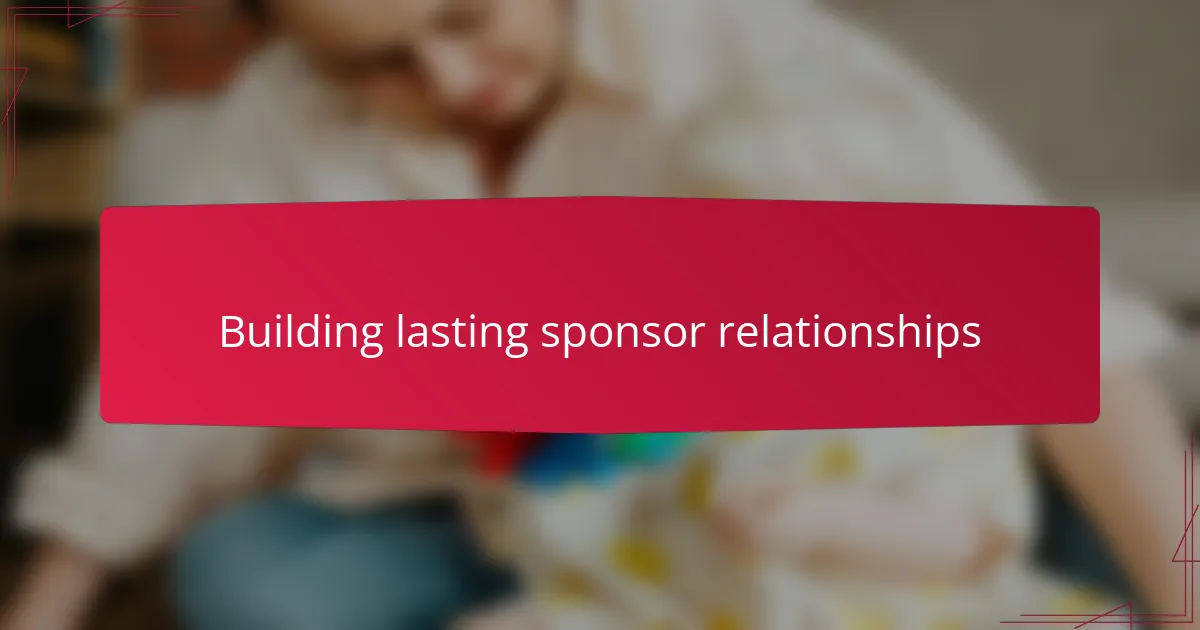 Building lasting sponsor relationships
