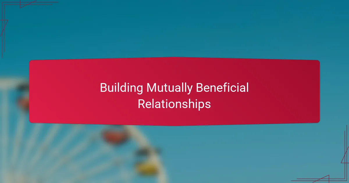 Building Mutually Beneficial Relationships