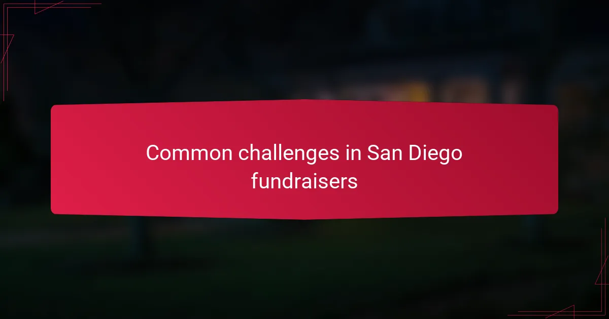 Common challenges in San Diego fundraisers