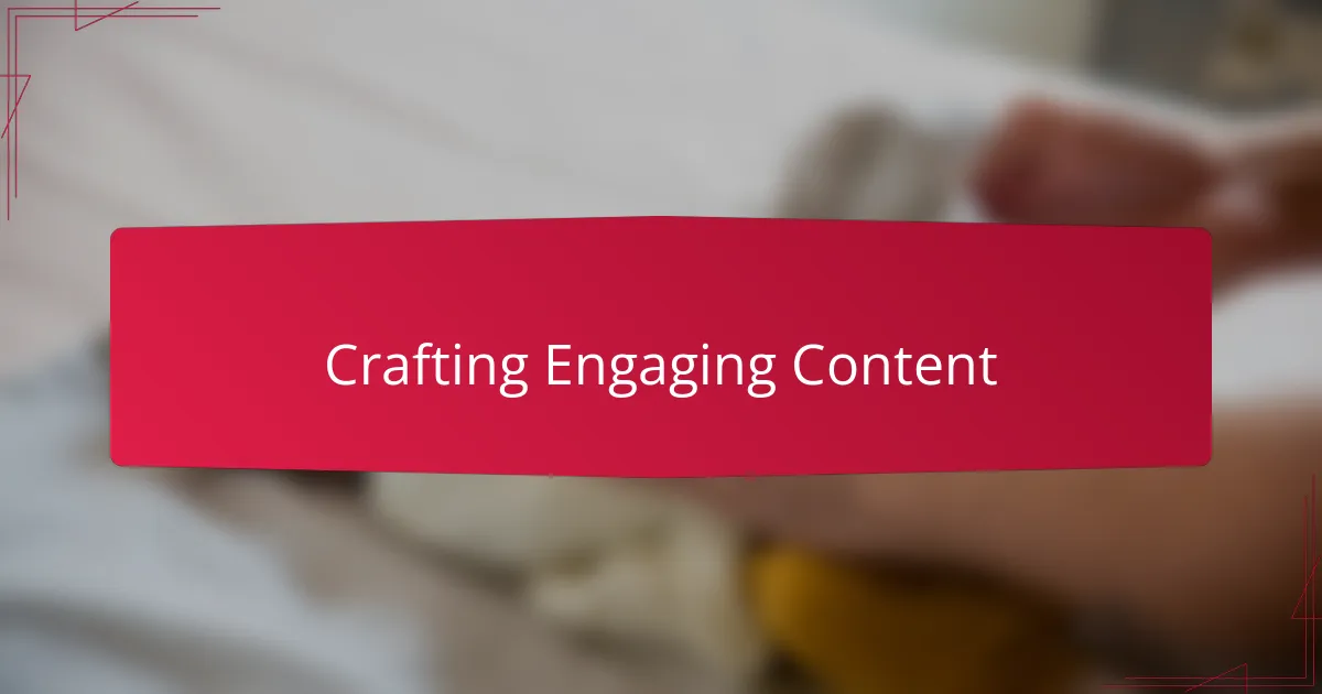 Crafting Engaging Content