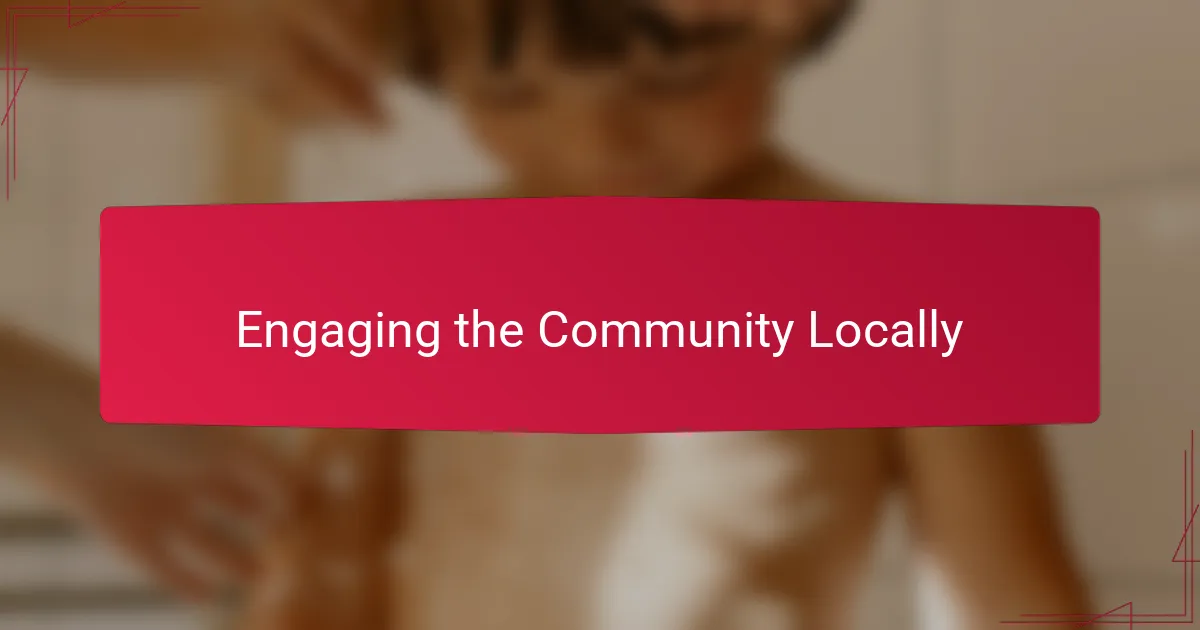 Engaging the Community Locally