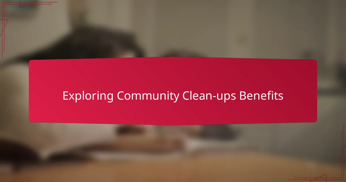 Exploring Community Clean-ups Benefits