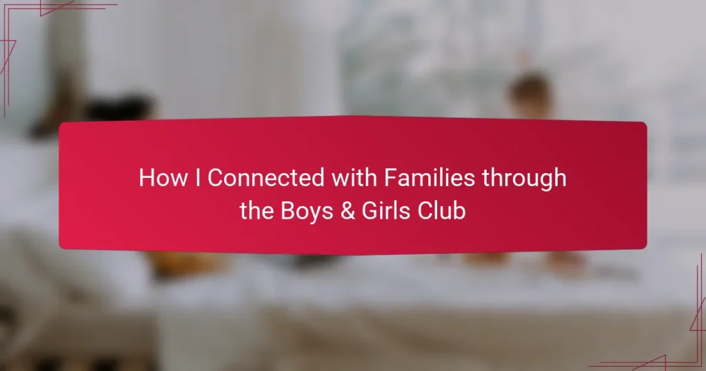 How I Connected with Families through the Boys & Girls Club