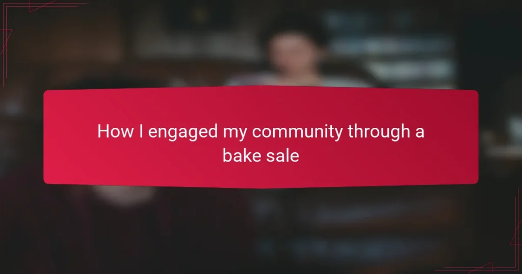 How I engaged my community through a bake sale