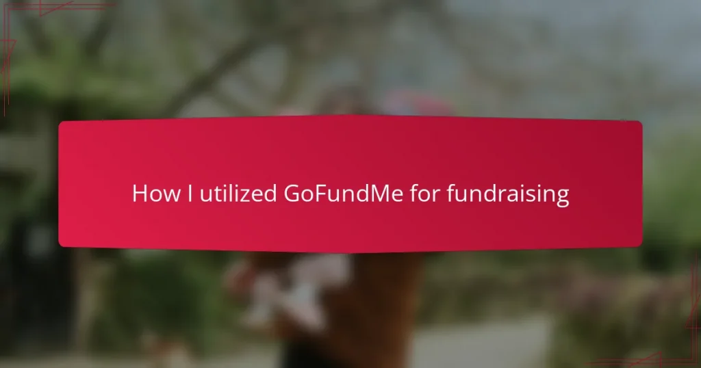 How I utilized GoFundMe for fundraising