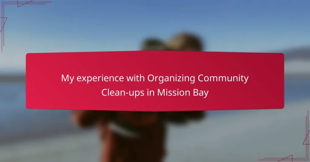 My experience with Organizing Community Clean-ups in Mission Bay