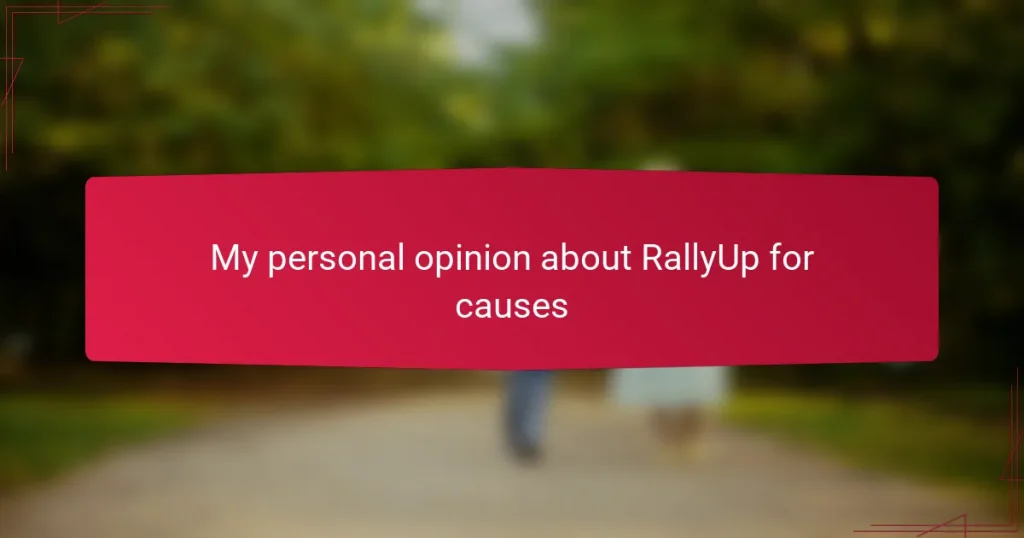 My personal opinion about RallyUp for causes