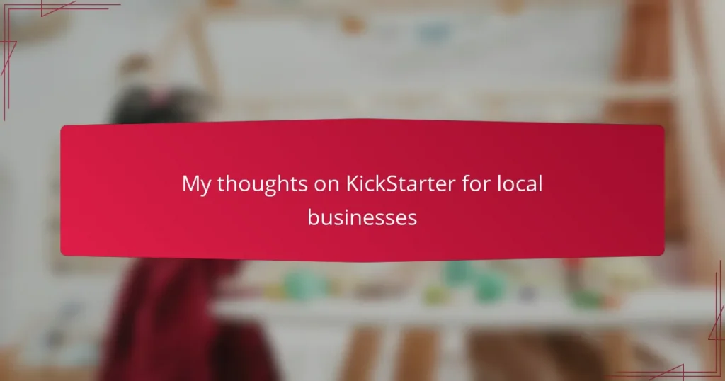 My thoughts on KickStarter for local businesses