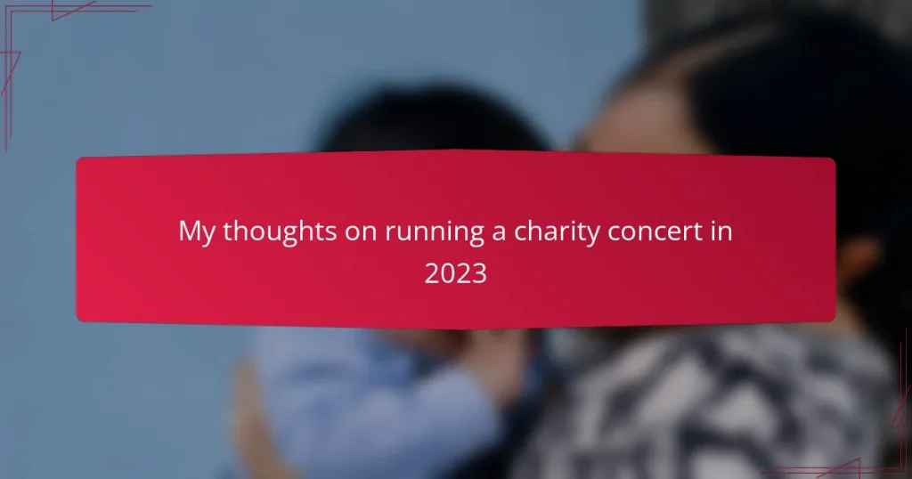 My thoughts on running a charity concert in 2023
