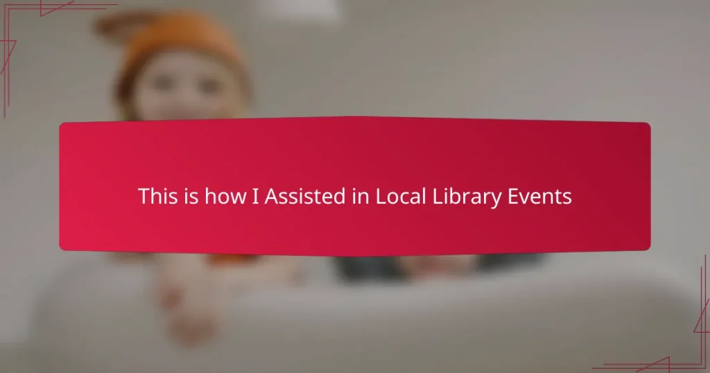 This is how I Assisted in Local Library Events