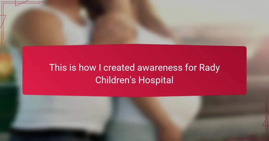 This is how I created awareness for Rady Children’s Hospital