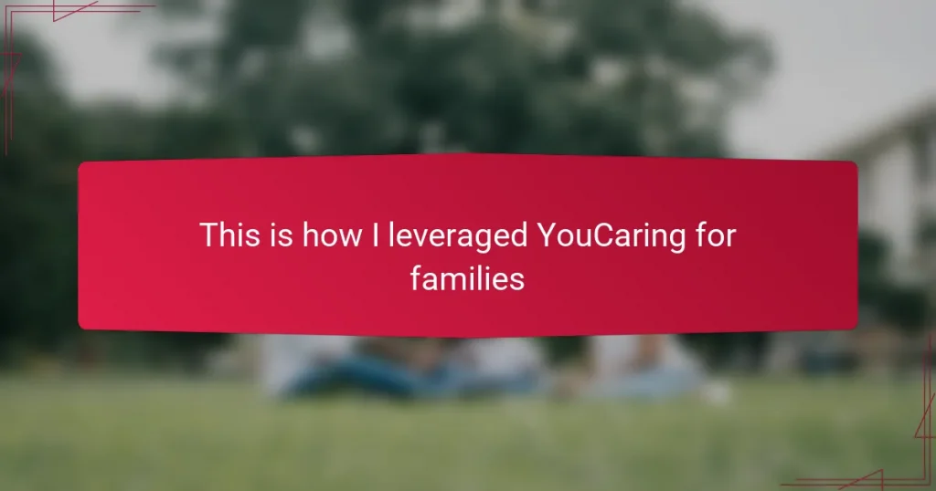 This is how I leveraged YouCaring for families