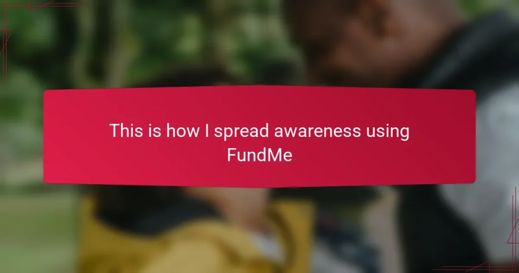 This is how I spread awareness using FundMe