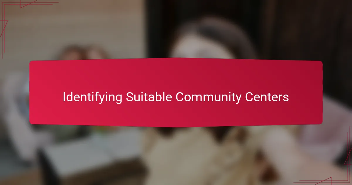 Identifying Suitable Community Centers