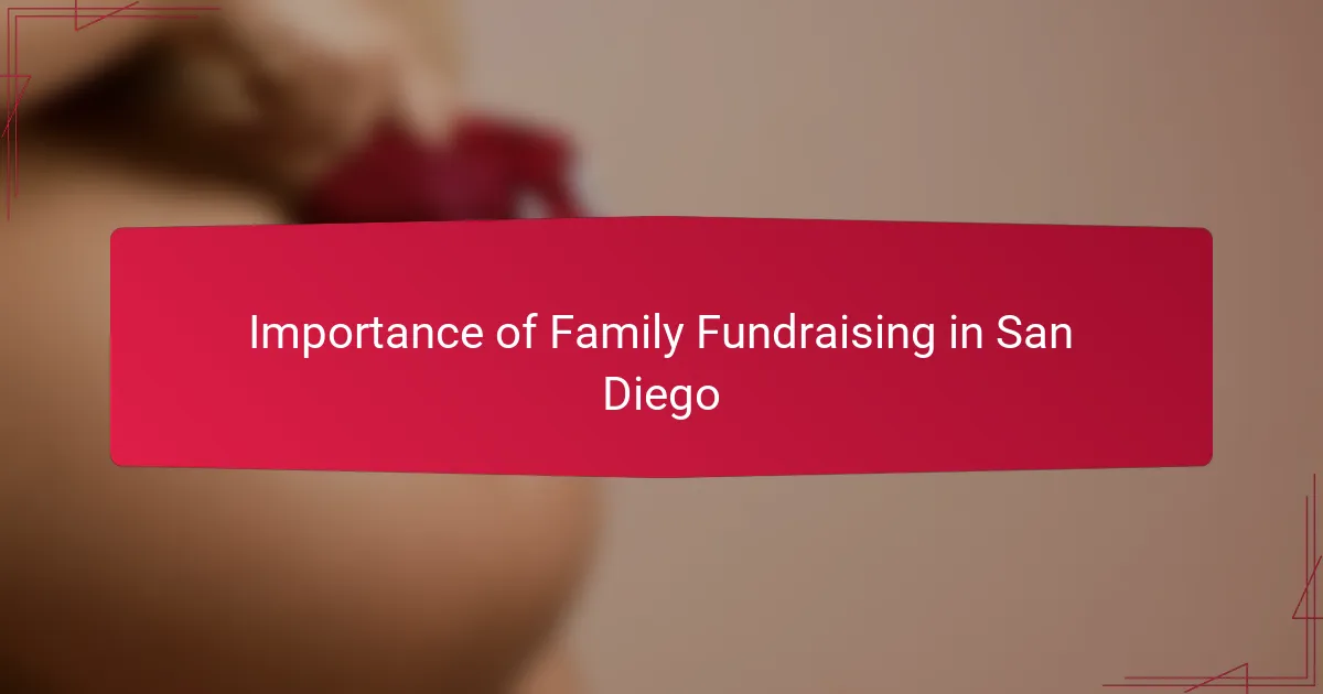 Importance of Family Fundraising in San Diego