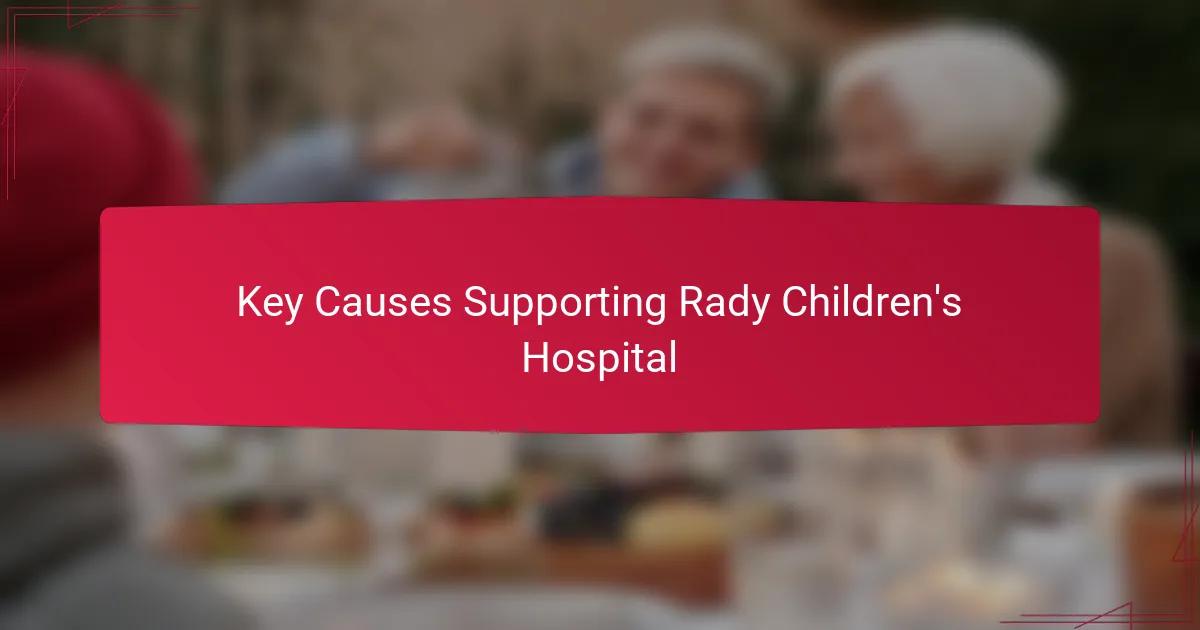 Key Causes Supporting Rady Children's Hospital