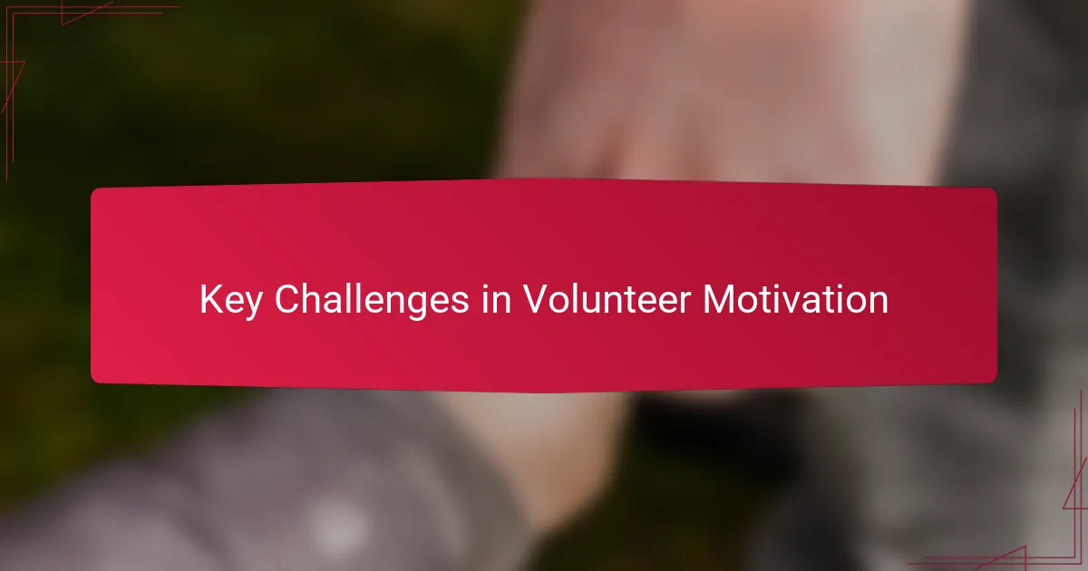 Key Challenges in Volunteer Motivation