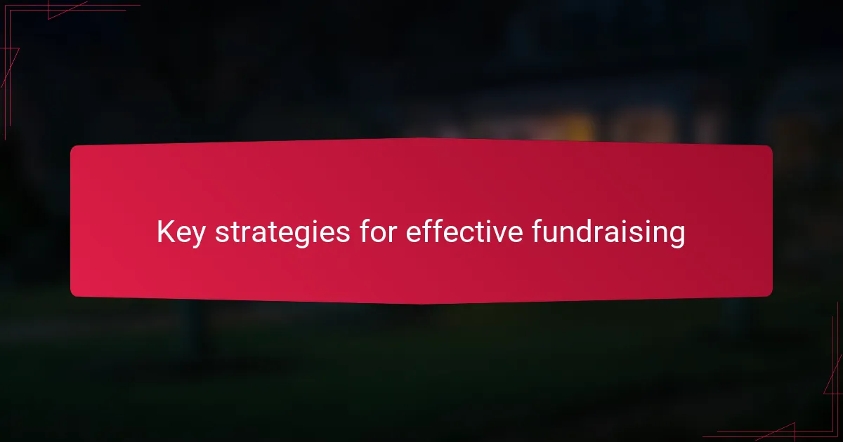 Key strategies for effective fundraising