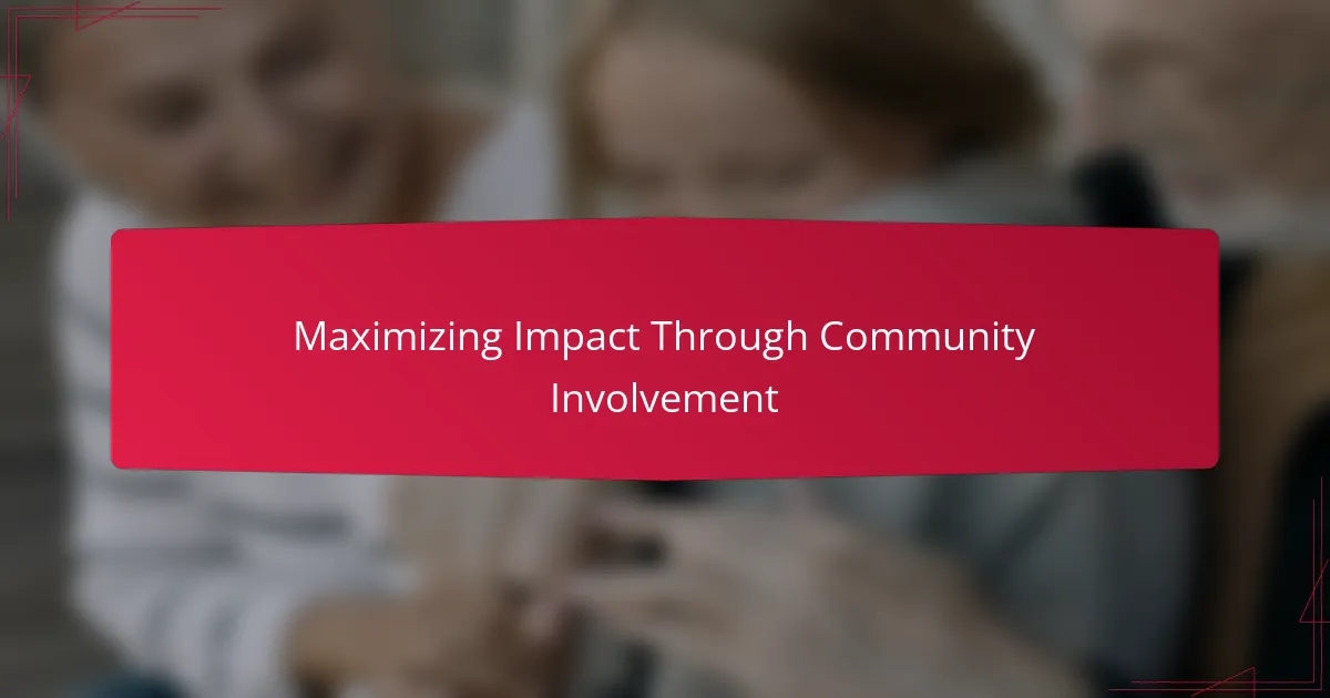 Maximizing Impact Through Community Involvement