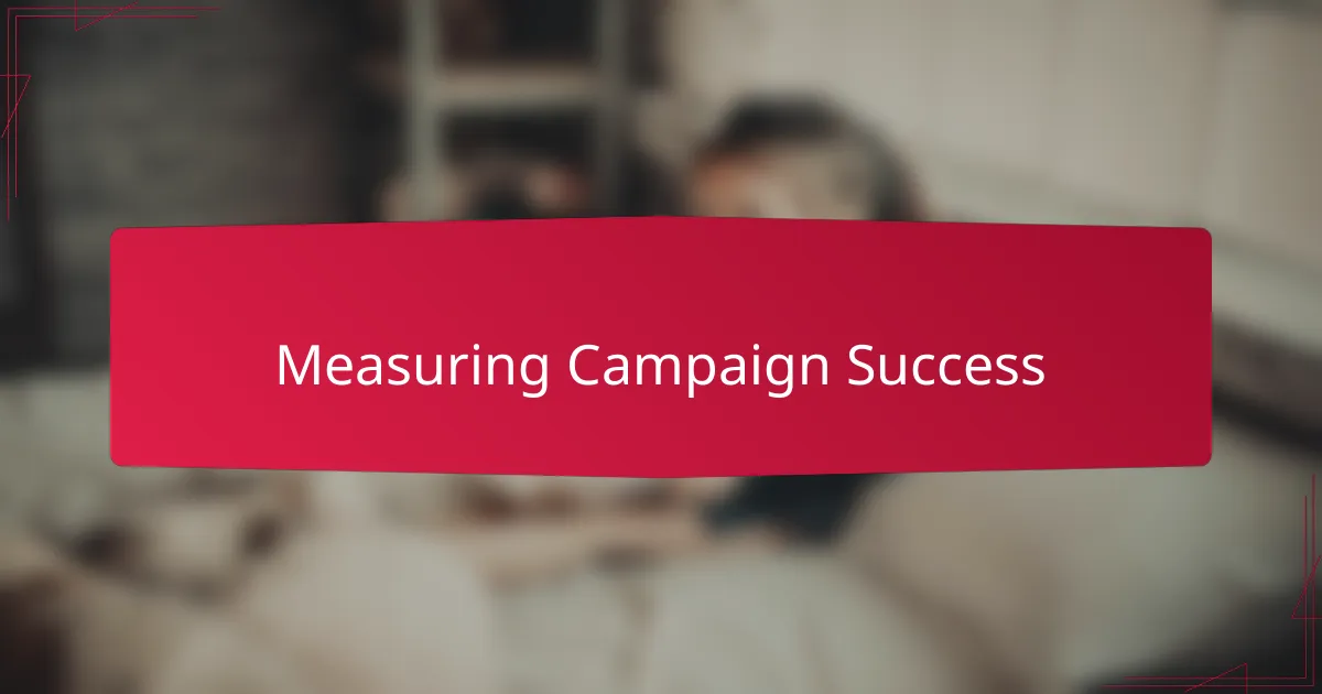 Measuring Campaign Success