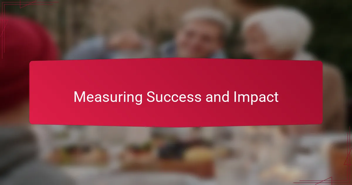 Measuring Success and Impact