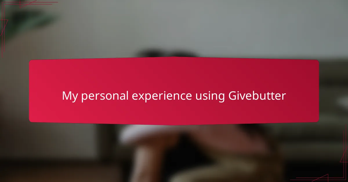 My personal experience using Givebutter