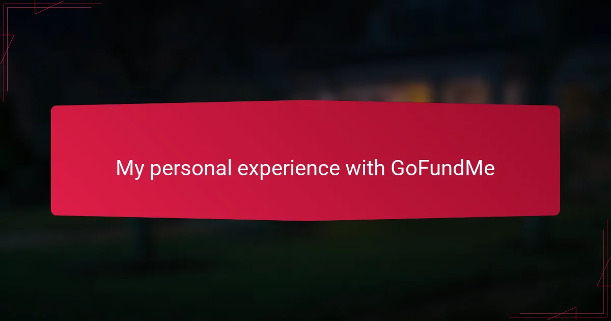 My personal experience with GoFundMe