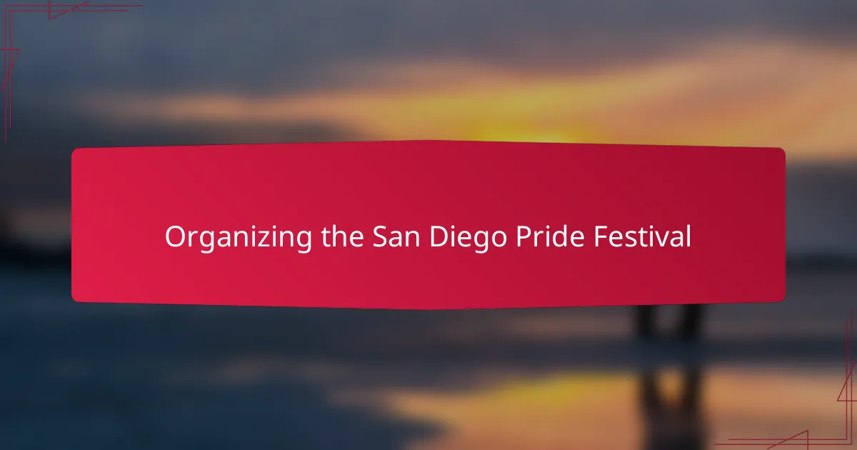 Organizing the San Diego Pride Festival