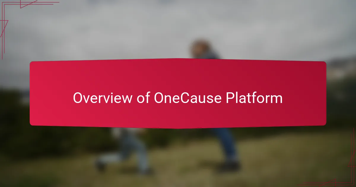 Overview of OneCause Platform