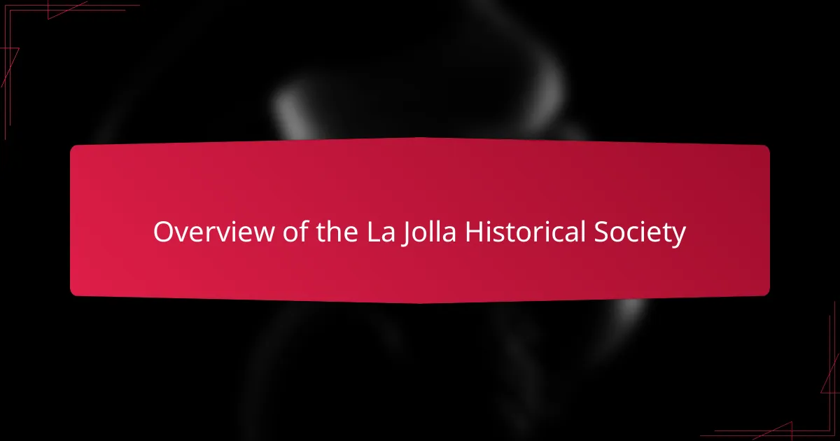 Overview of the La Jolla Historical Society