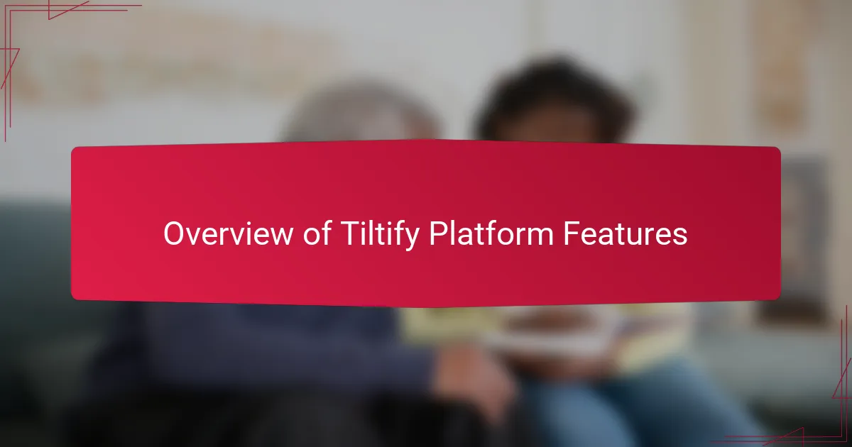 Overview of Tiltify Platform Features