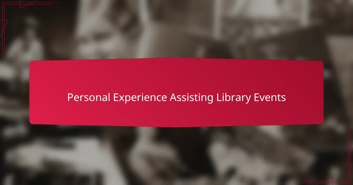 Personal Experience Assisting Library Events