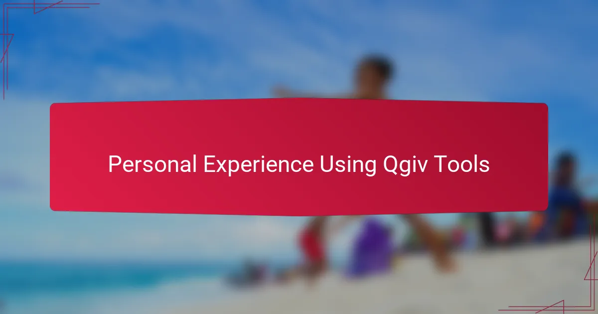 Personal Experience Using Qgiv Tools