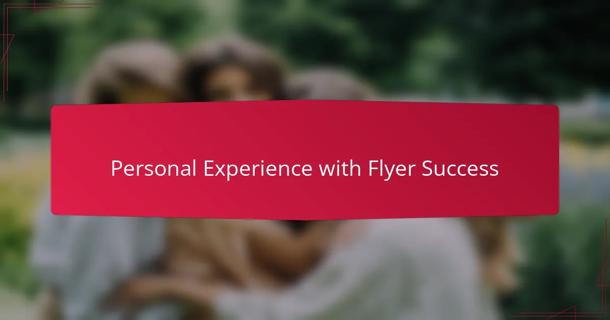 Personal Experience with Flyer Success