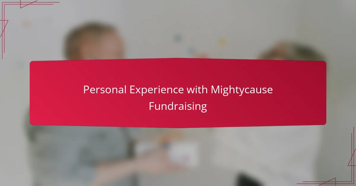 Personal Experience with Mightycause Fundraising