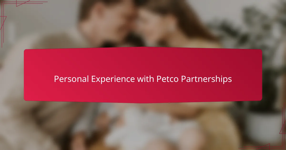 Personal Experience with Petco Partnerships
