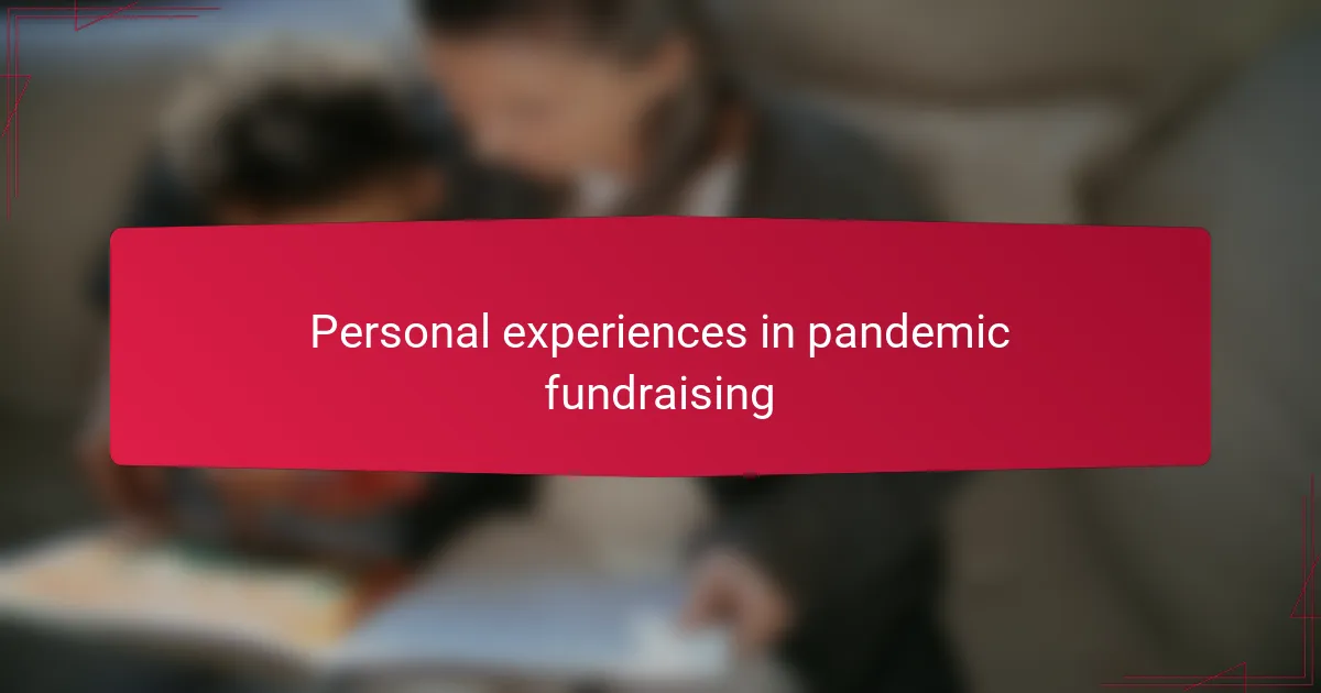Personal experiences in pandemic fundraising