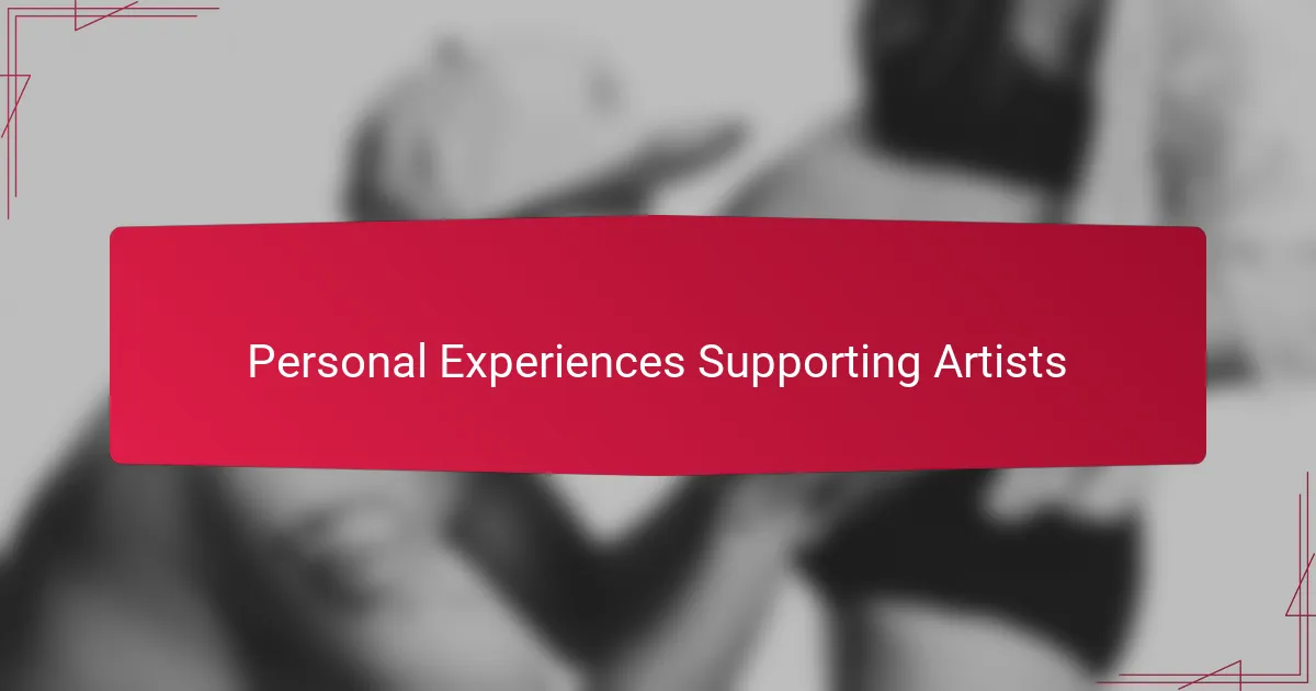 Personal Experiences Supporting Artists