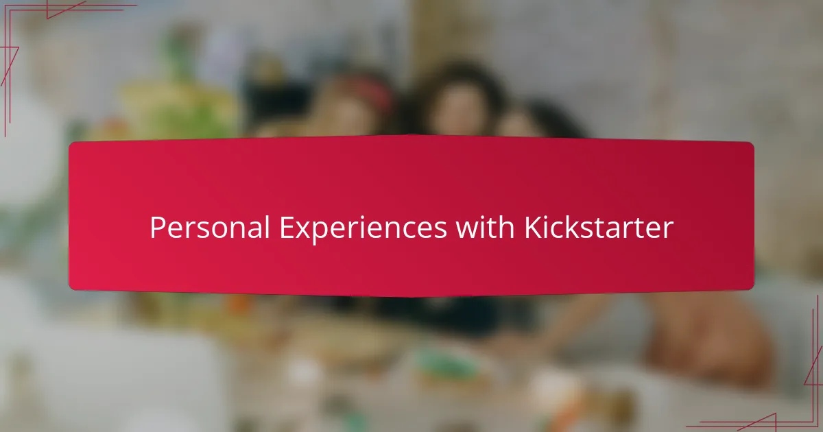 Personal Experiences with Kickstarter
