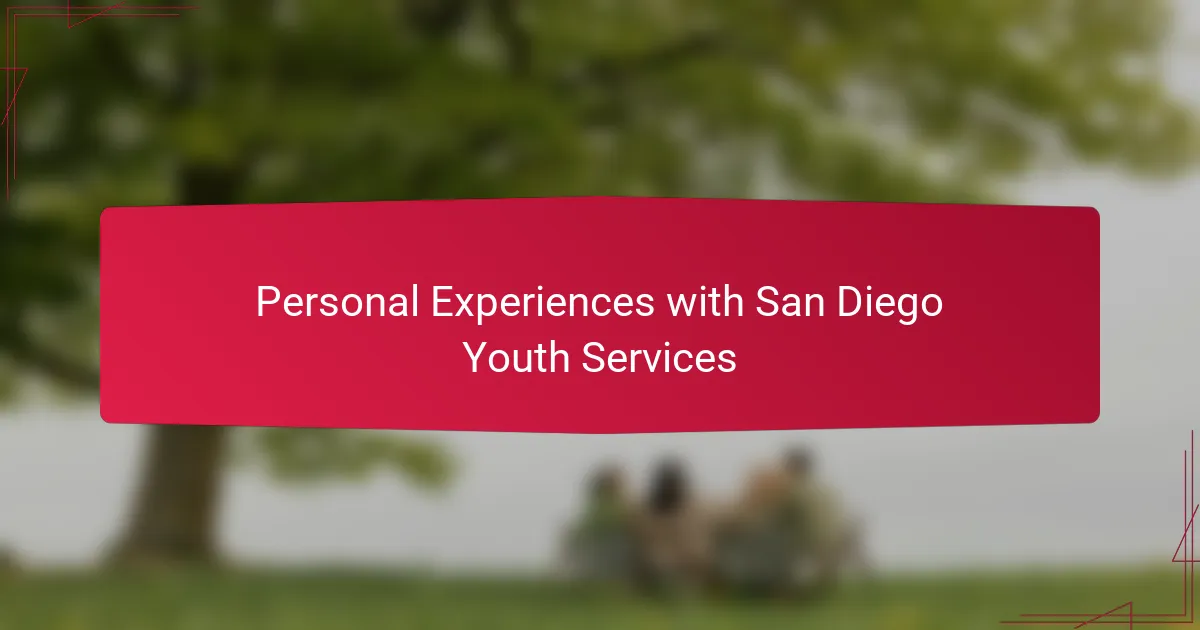 Personal Experiences with San Diego Youth Services