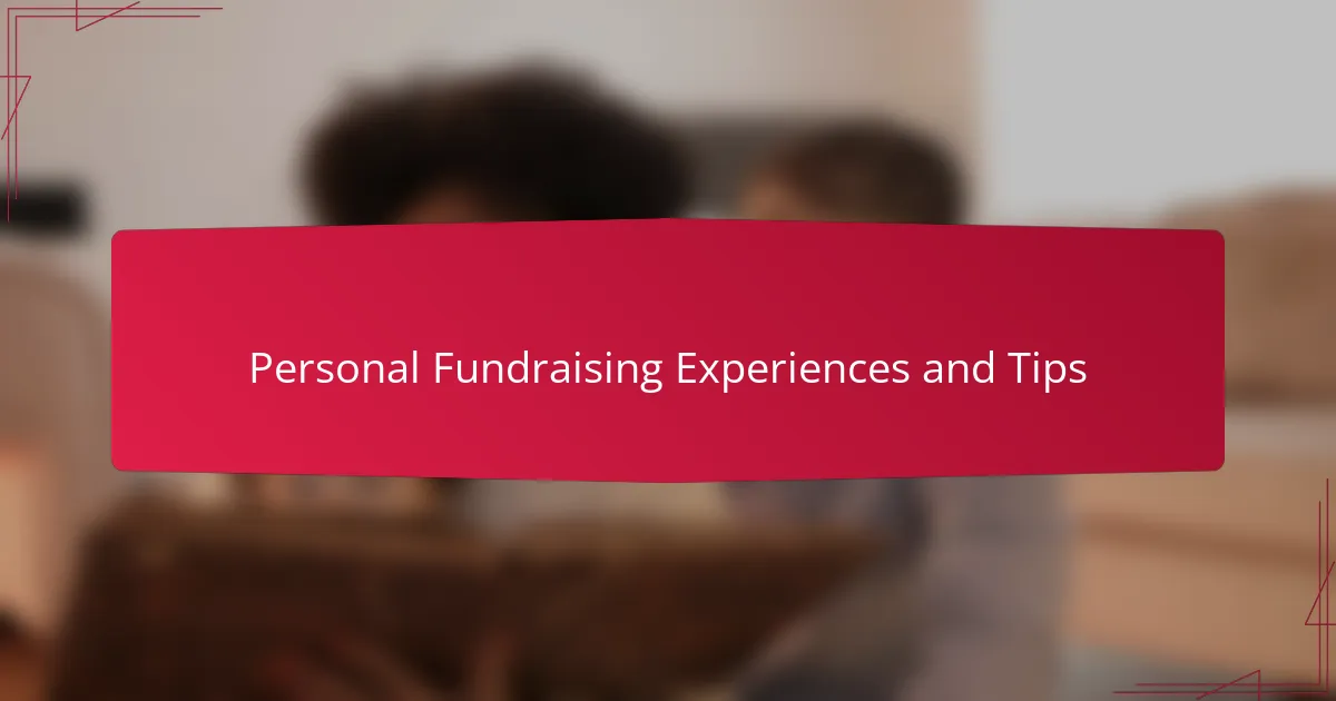 Personal Fundraising Experiences and Tips