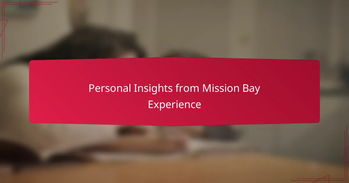 Personal Insights from Mission Bay Experience