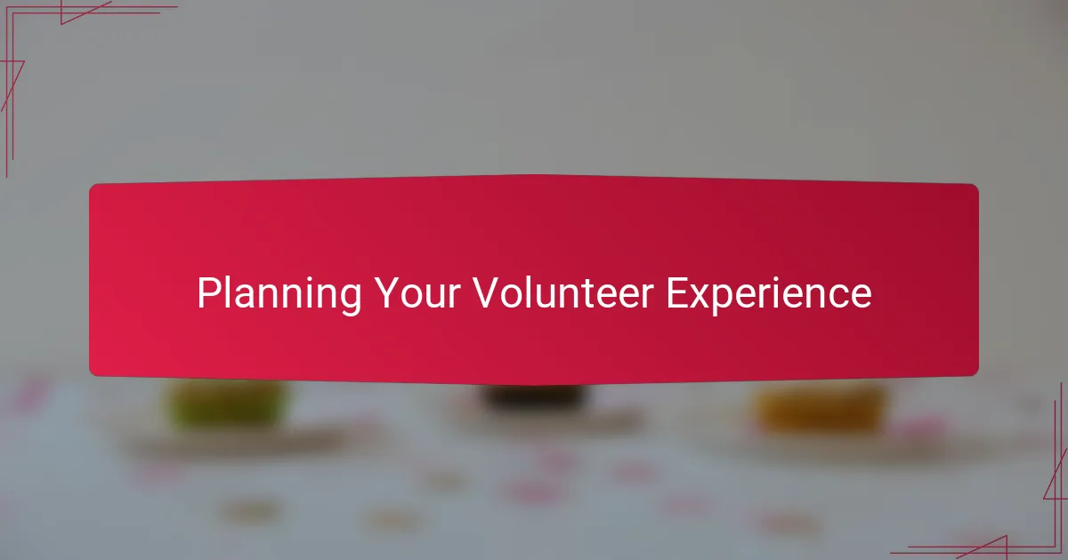 Planning Your Volunteer Experience