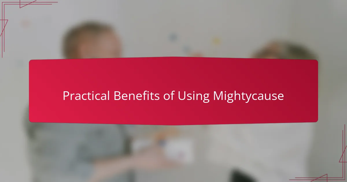 Practical Benefits of Using Mightycause