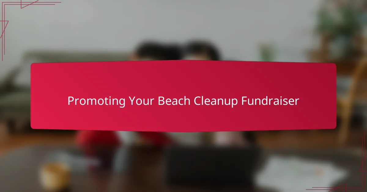 Promoting Your Beach Cleanup Fundraiser