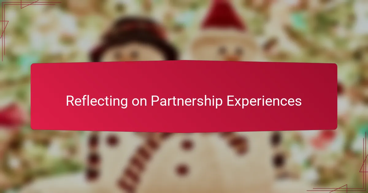 Reflecting on Partnership Experiences